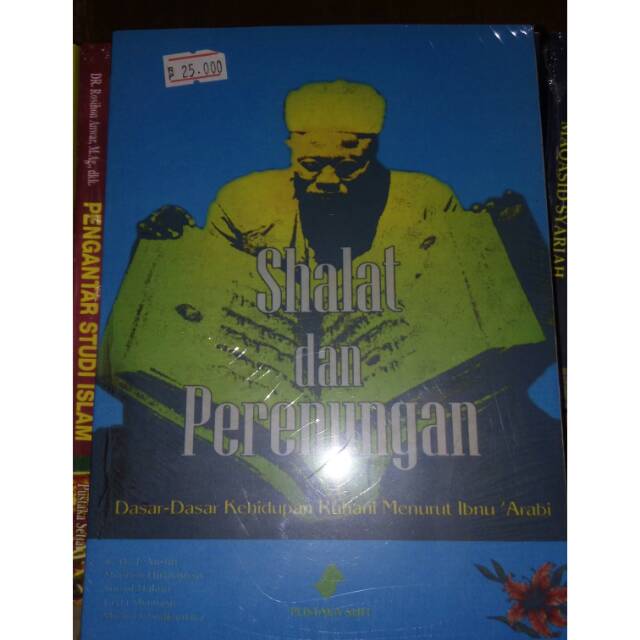 Shalat dan Perenungan ; Dasar Dasar Kehidupan Ruhani Menurut Ibnu Arabi