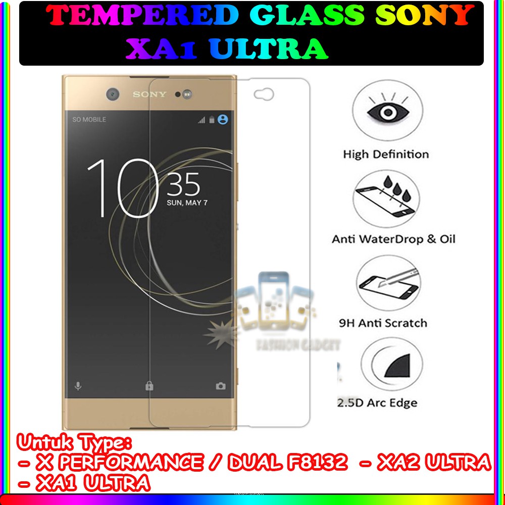 TEMPERED GLASS SONY XPERIA X PERFORMANCE / SONY DUAL F8132  /SONY XPERIA XA1 ULTRA/ SONY XPERIA XA2 ULTRA ANTI GORES KACA TEMPER GLASS - CLEAR