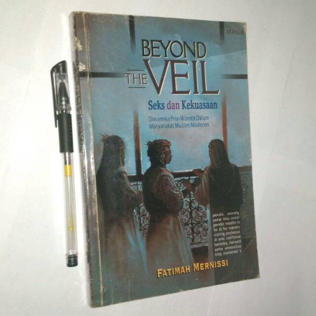 (Original) Beyond The Veil: Seks dan Kekuasaan (Dinamika Pria-Wanita Dalam Masyarakat Muslim Modern)