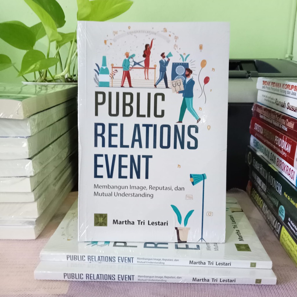 PUBLIC RELATIONS EVENT: Membangun Image, Reputasi dan Mutual Understanding