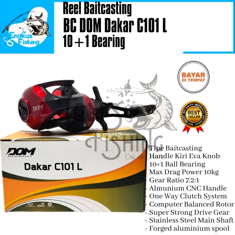 Reel Pancing BC Baitcasting DOM Dakar C101L 7.2:1 Handle Kiri (10+1 Bearing) 10kg Power Murah - Engkus Fishing