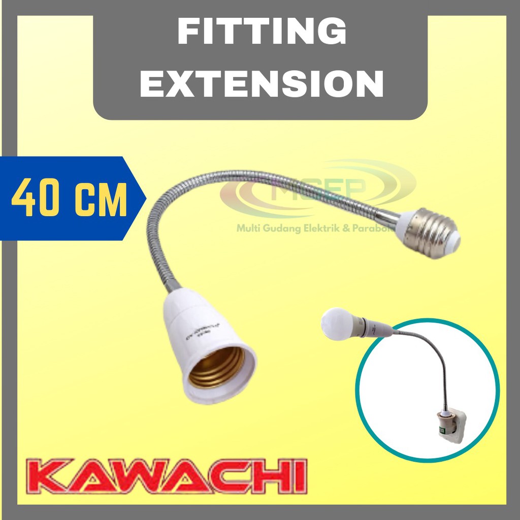 Fitting Extension Kawachi E27 Fleksibel Sambungan Pemanjang Fitting Lampu Super Murah 40 cm