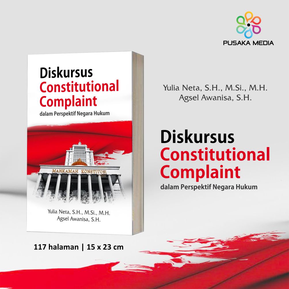 DISKURSUS CONSTITUTIONAL COMPLAINT DALAM PERSPEKTIF NEGARA HUKUM