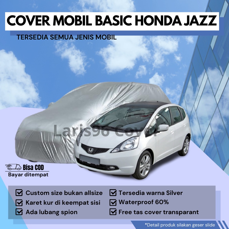 Sarung Mobil Jazz Lama Cover Penutup Mantel Mobil Jazz RS Jazz Idsi 2005 Ge8 Waterproof