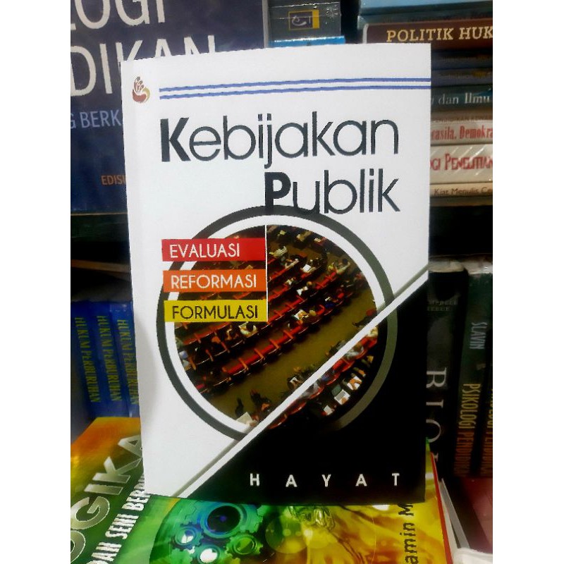 

Buku KEBIJAKAN PUBLIK (Hayat)
