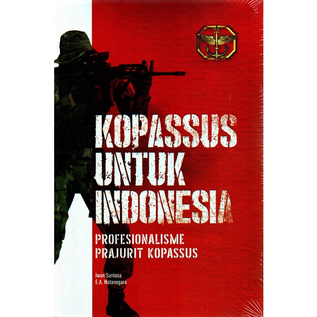 Kopassus Untuk Indonesia - Profesionalisme Prajurit Kopassus