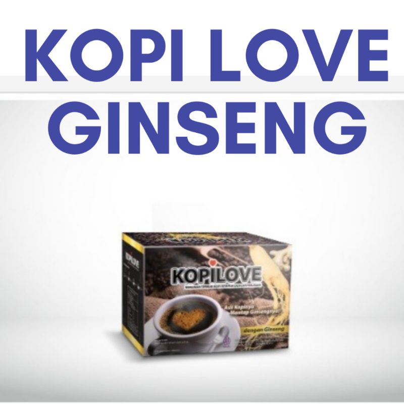 Jual KOPI LOVE GINSENG, KOPI YANG AMAN UNTUK LAMBUNG Shopee Indonesia