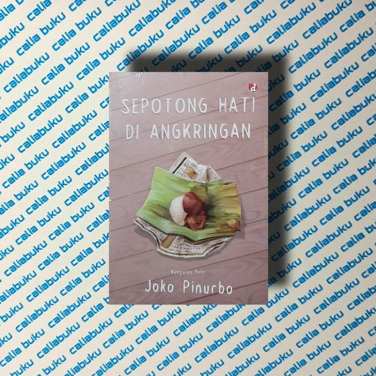 Sepotong Hati Di Angkringan - Joko Pinurbo