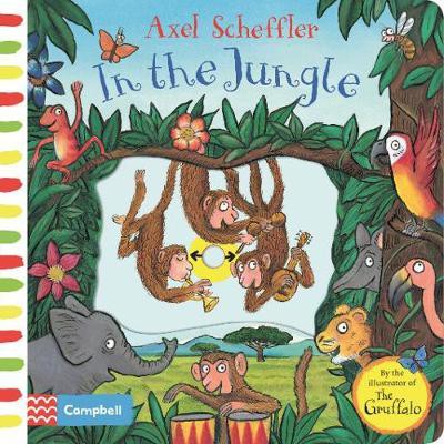 Campbell - Axel Scheffler In The Jungle : A Push, Pull, Slide Book