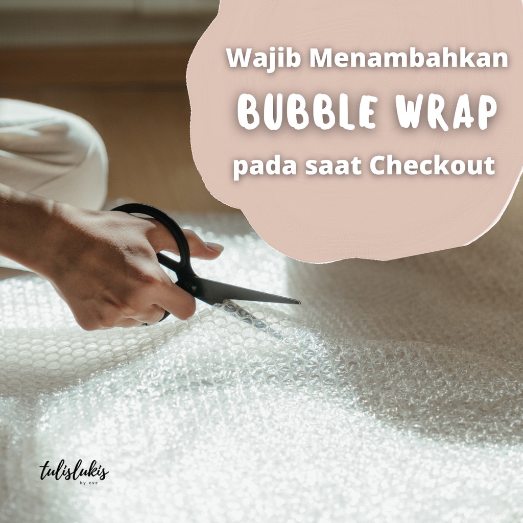 

Tambahan Bubble Wrap / Add On WAJIB TulisLukis