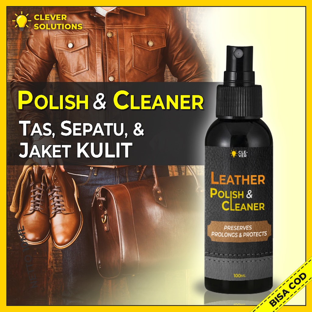 Pembersih Tas Jaket Sepatu Kulit LEATHER POLISH &amp; CLEANER Semir Tas Jaket Sepatu Kulit Anti Jamur by Clever Solutions Leather Bag Cleaner and Conditioner Semir Pelembut Pembersih Kulit Asli Anti Jamur Protect Leather