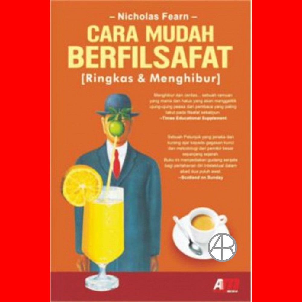 CARA MUDAH BERFILSAFAT Mudah dan Menghibur - Nicholas Fearn