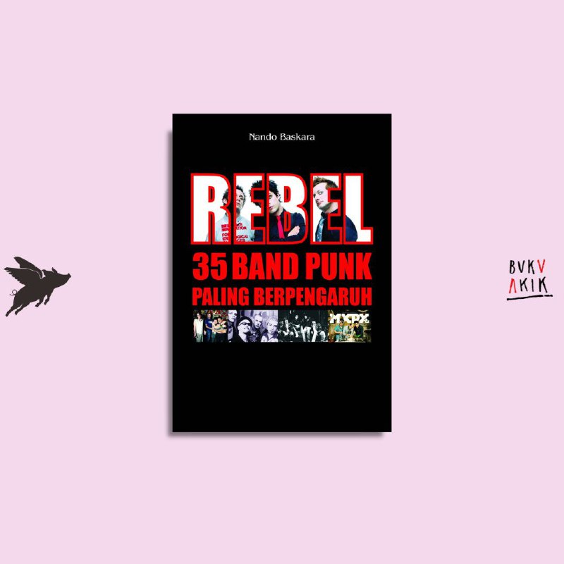 REBEL 35 BAND PUNK PALING BERPENGARUH - NANDO BASKARA