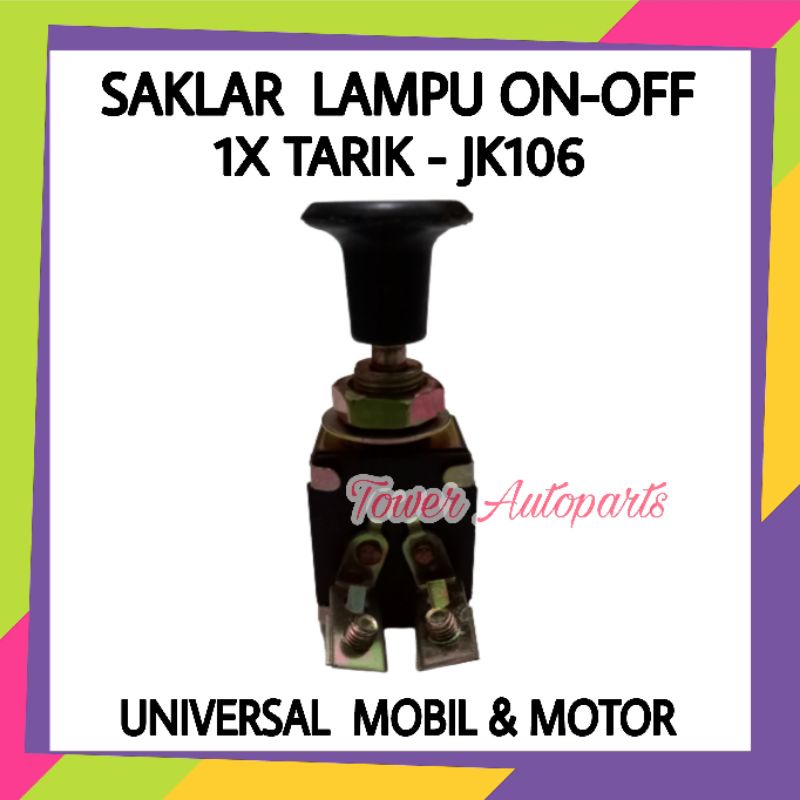 Saklar / Switch Lampu On Off Mobil Motor Tipe JK106 1X Tarik Universal