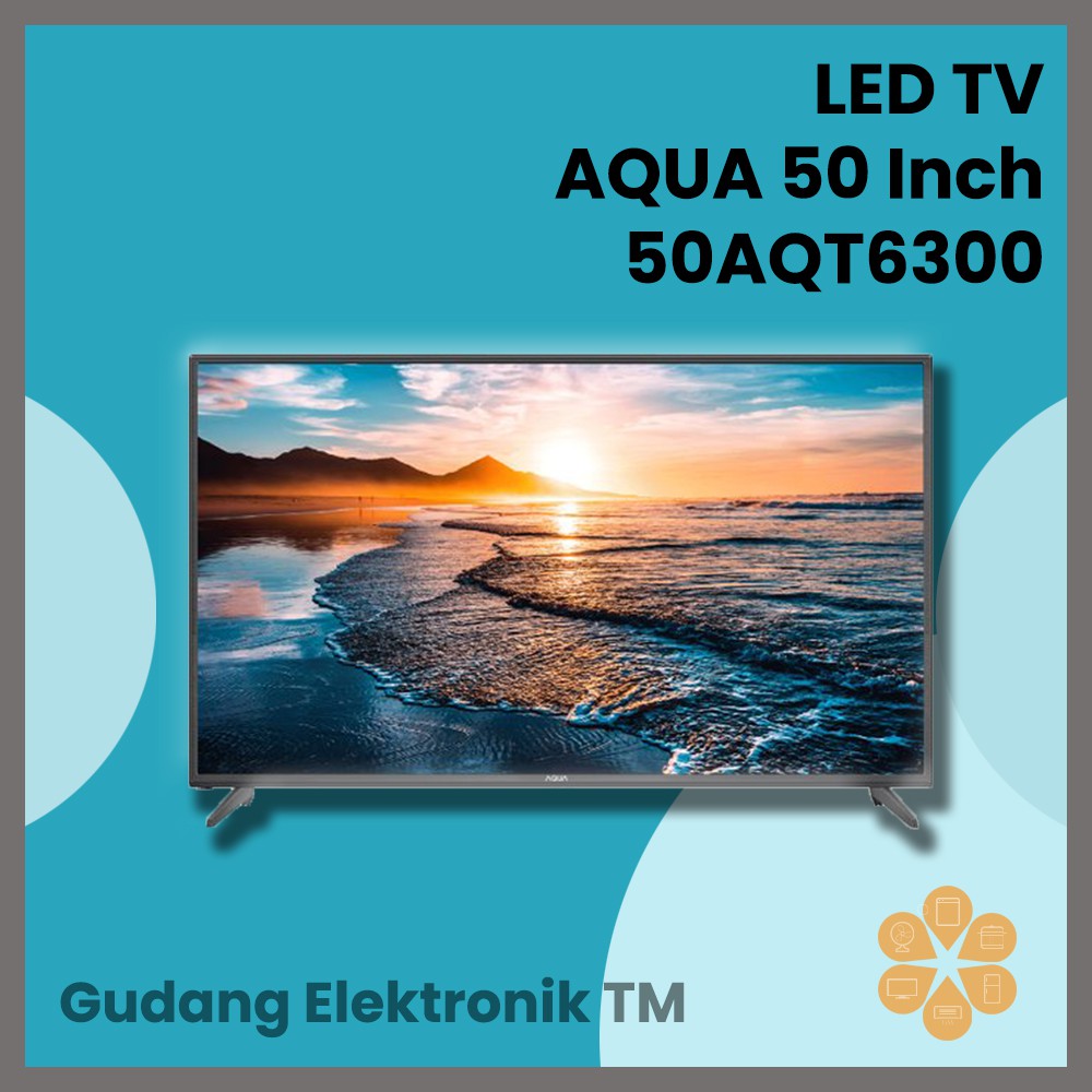 LED TV AQUA 50 Inch 50AQT6300