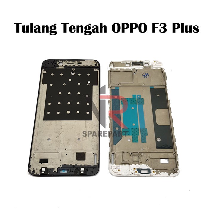 TULANG TENGAH OPPO F3 PLUS / BEZZEL / MIDDLE FRAME