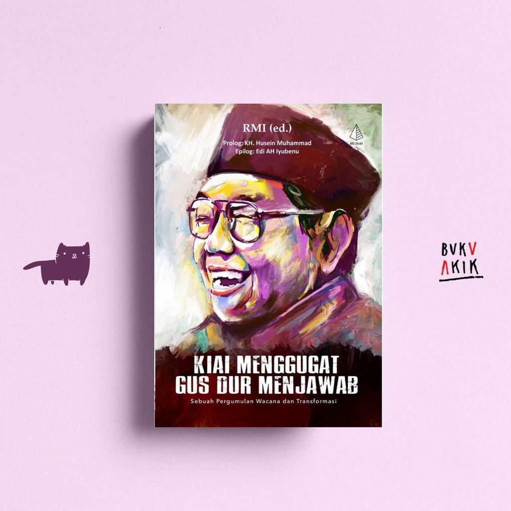 Kiai Menggugat Gus Dur Menjawab - RMI (ed.)