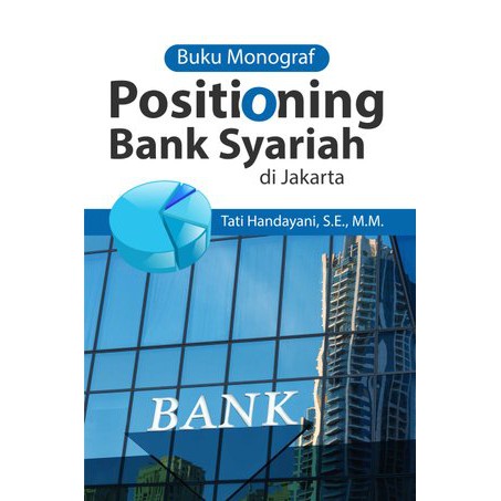 Buku Monograf Positioning Bank Syariah Di Jakarta