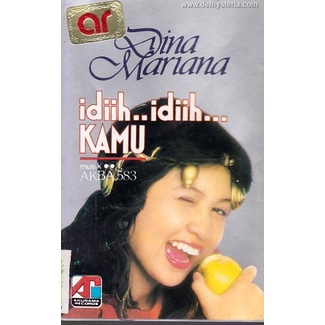 Dina Mariana - Idiih Idiih Kamu Audio Kaset Akurama Record