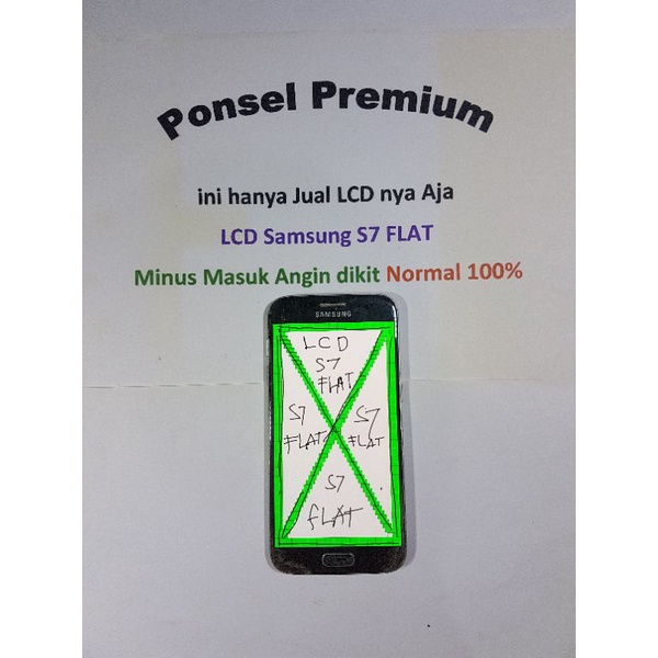 LCD Samsung S7 FLAT Minus Masuk Angin