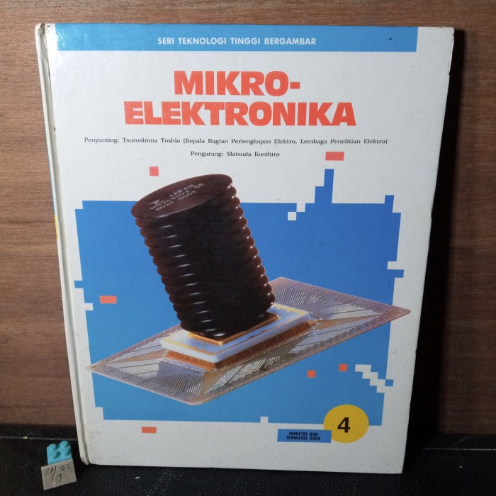 seri teknologi tinggi bergambar mikro elektronika jilid 4 HC 39 hal