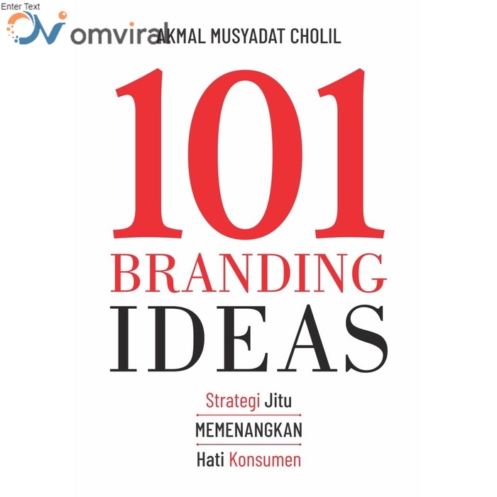 Jual Buku Pemasaran 101 Branding Ideas Strategi Jitu Memenangkan Hati