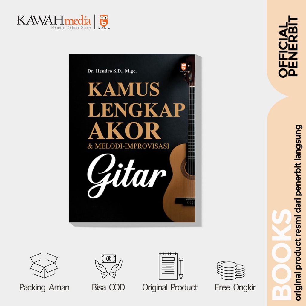 Buku Referensi - Kamus Lengkap Akor & Melodi - Improvisasi Gitar - Bmedia - Dr. Hendro S.D., M.gc - 