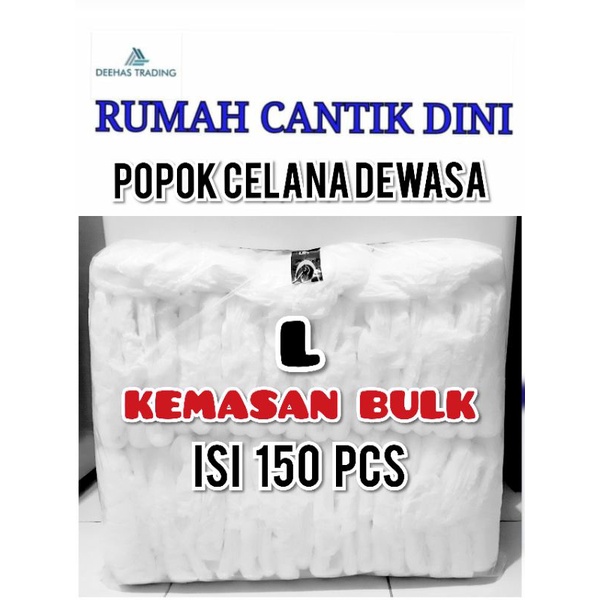 POPOK CELANA DEWASA BULK SIZE L ISI 150 PCS ( Harga Satuan)