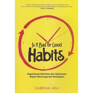 Jual Buku Is It Bad Or Good Habits - Sabrina Ara - Syalmahat Publishing ...