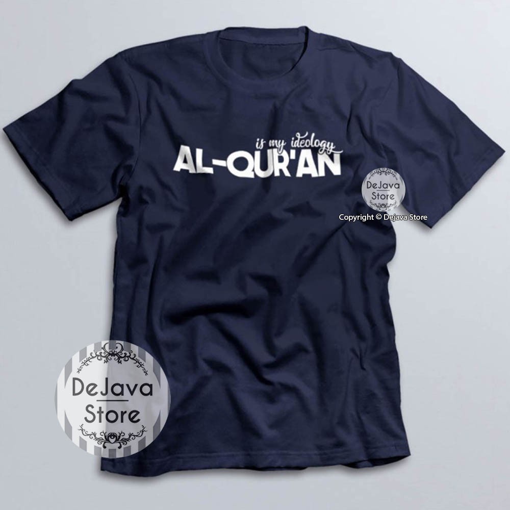 Kaos Dakwah Islami AL-QURAN IS MY IDEOLOGI - Kaos Distro Tshirt Baju Santri Muslim Eksklusif | 053-3