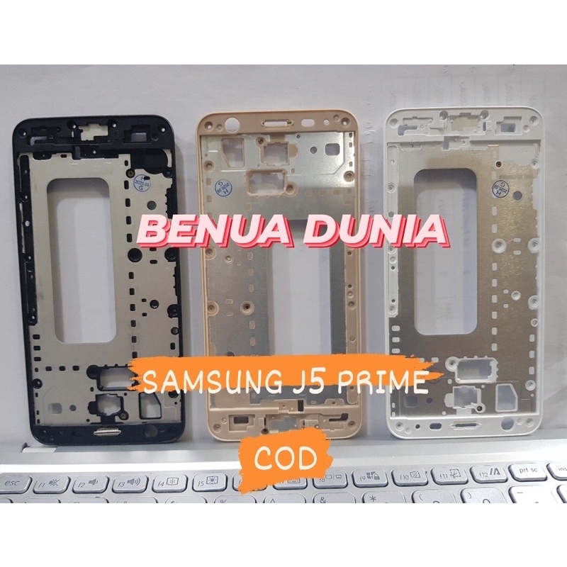 FRAME SAMSUNG J5 PRIME - TULANG HP BUZZEL SAMSUNG J5 PRIME - BENUA DUNIA