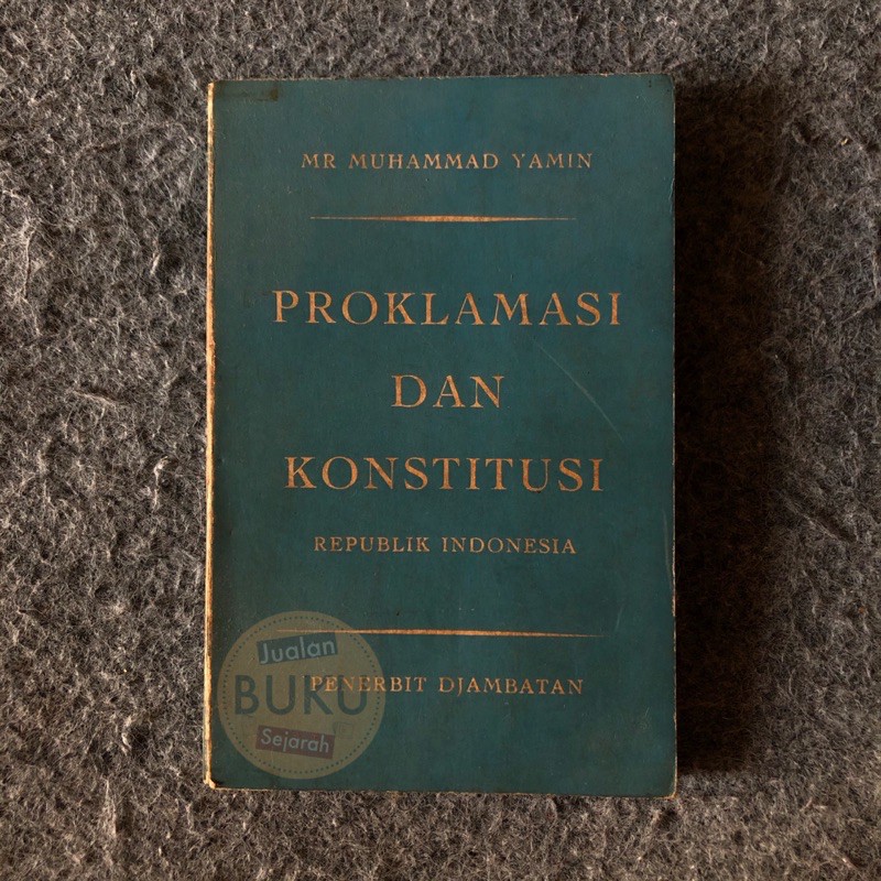 ORIGINAL PROKLAMASI DAN KONSTITUSI - MR MUHAMMAD YAMIN - BUKU LAWAS LANGKA