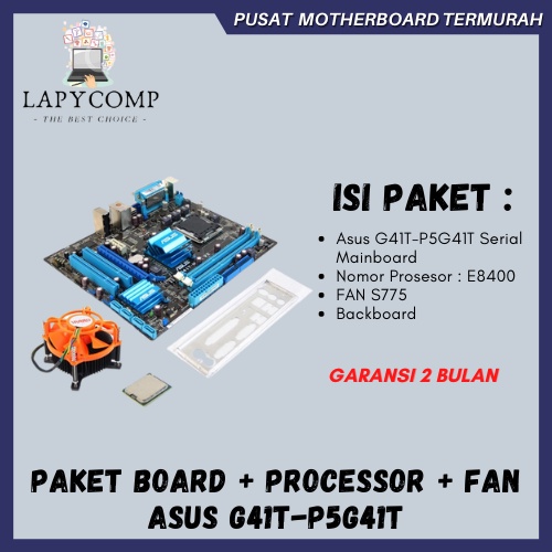 PROMO PAKET BOARD + PROCESSOR + FAN ASUS G41T P5G41T ORE DUO E8400 - MOTHERBOARD TERMURAH