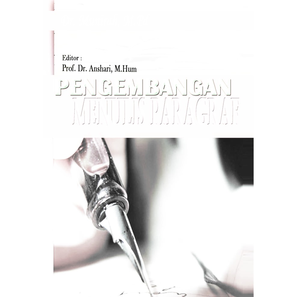 PENGEMBANGAN KETERAMPILAN MENULIS PARAGRAF Dr. Munirah,