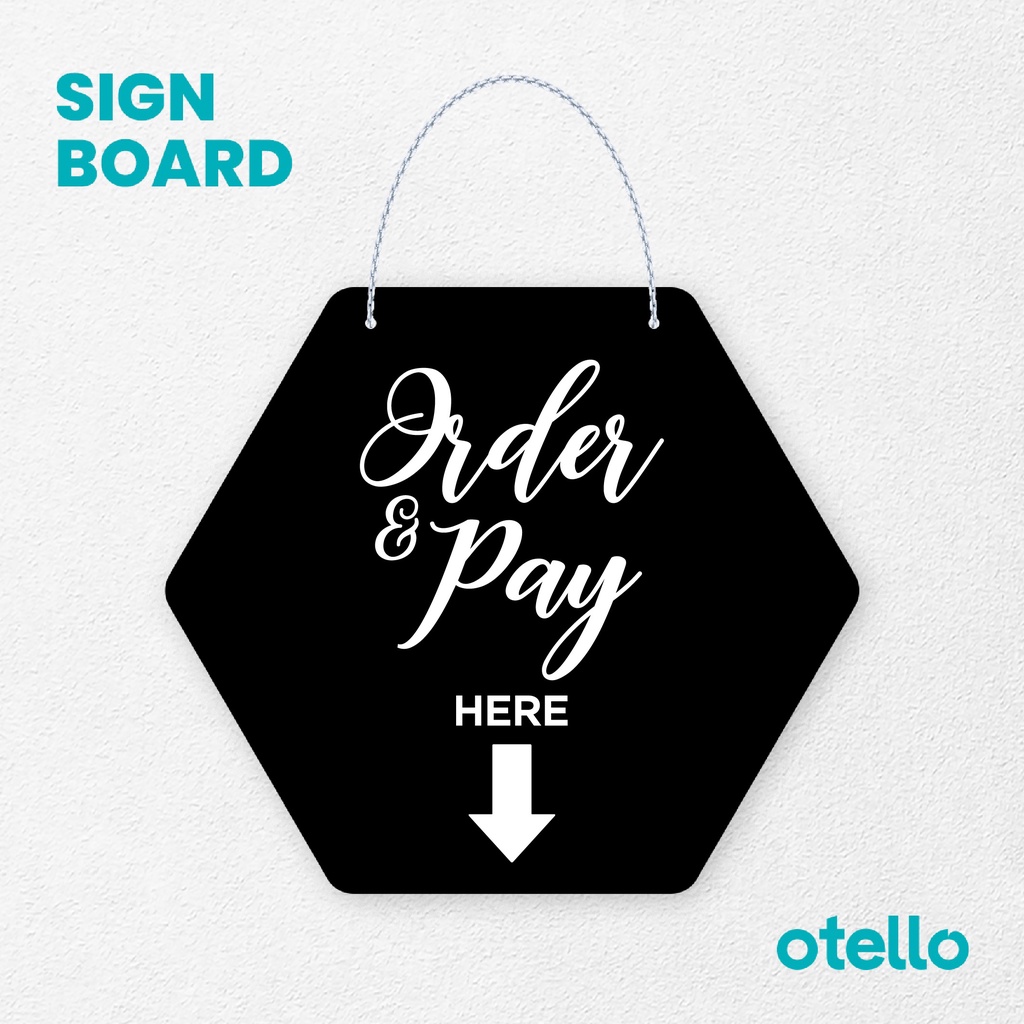 Otello Sign Order &amp; Pay Here Latin Signage Board Acrylic Papan Gantung Akrilik Rantai Petunjuk Toko Modern Minimalist Kafe Restoran Kantor Gedung Cafe