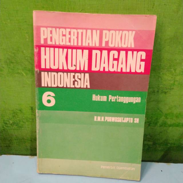 

PENGERTIAN POKOK HUKUM DAGANG INDONESIA - HUKUM PERTANGGUNGAN oleh H M N PURWOSUTJIPTO SH