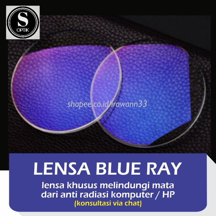 Lensa kacamata blueray coating biru (kilauan biru saat terkena pantulan cahaya)