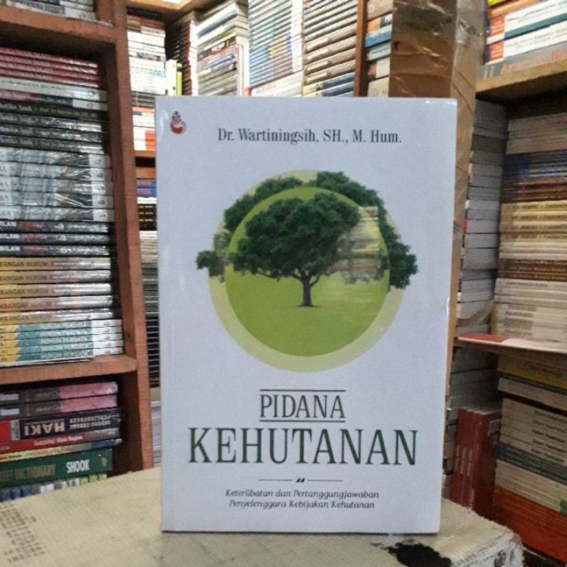 PIDANA KEHUTANAN DR WARTININGSIH S.H. M.HUM