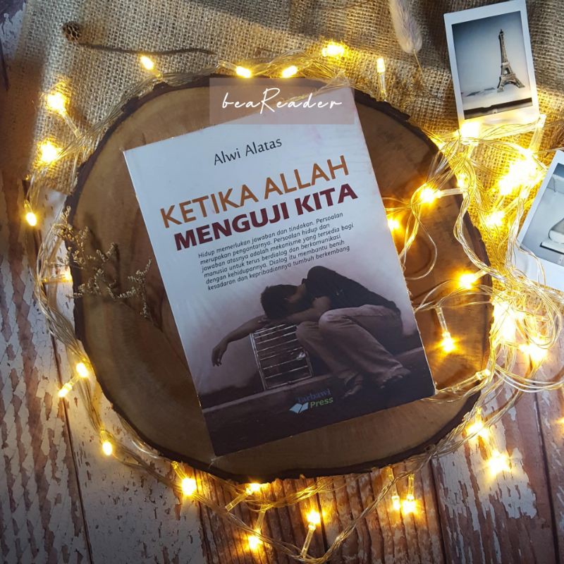 KETIKA ALLAH MENGUJI KITA oleh Alwi Alatas