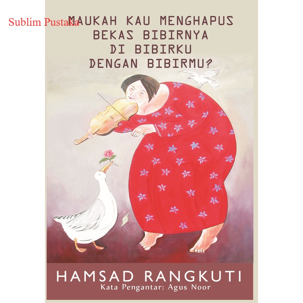 Buku Maukah Kau Menghapus Bekas Bibirnya di Bibirku dengan Bibirmu - DIVA Press