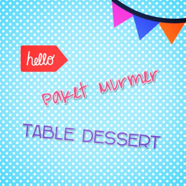 Table Dessert / Paket MurMer / Perlengkapan Ultah