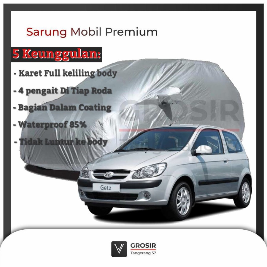 BODY COVER MOBIL HYUNDAI GETZ - PENUTUP MOBIL HYUNDAI GETZ
