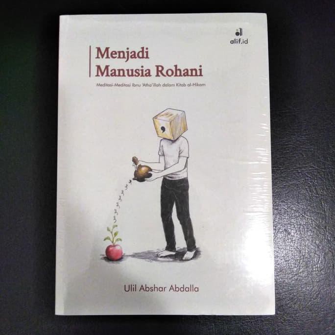 Menjadi Manusia Rohani - Ulil Abshar Abdalla