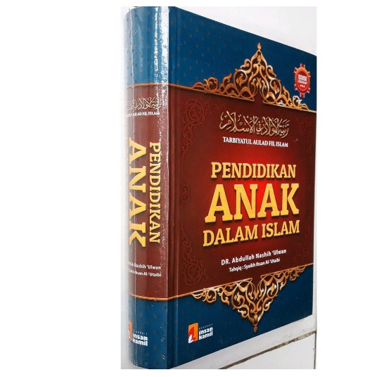 PENDIDIKAN ANAK DALAM ISLAM HARD COVER Dr. Abdullah Nashih Ulwan reguler