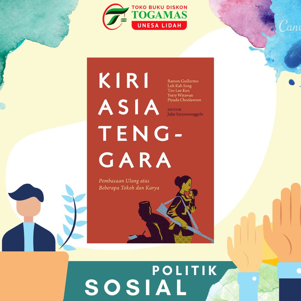 KIRI ASIA TENGGARA : PEMBACAAN ULANG ATAS BEBERAPA TOKOH DAN KARYA