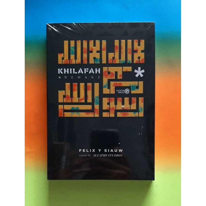 Khilafah : Remake - Felix Y Siauw