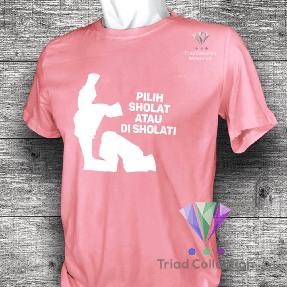 SHOLAT ATAU DI SHOLATI | Kaos Dakwah Islami Cotton 30s Premium Distro Baju Muslim Santri | 1512-8