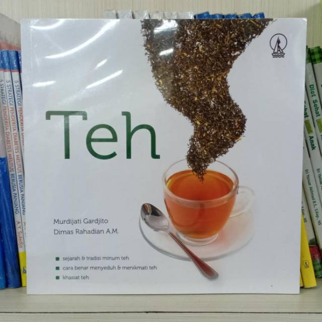 Teh, Sejarah dan Tradisi, Cara Benar Menyeduh dan Menikmati, Khasiat - Murdjiati Gardjito, Dimas Rah