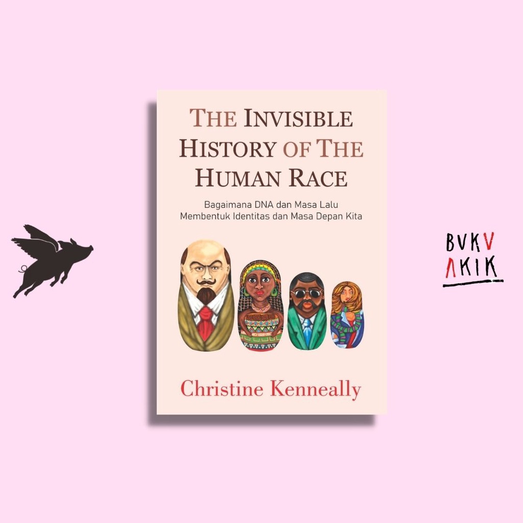 The Invisible History of The Human Race - Christine Kenneally