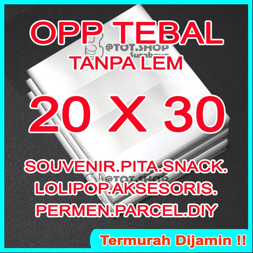 

TEBAL OPP 1kg (300pcs) UKURAN 20 X 30 PLASTIK KEMASAN TEBAL BENING Tanpa Lem